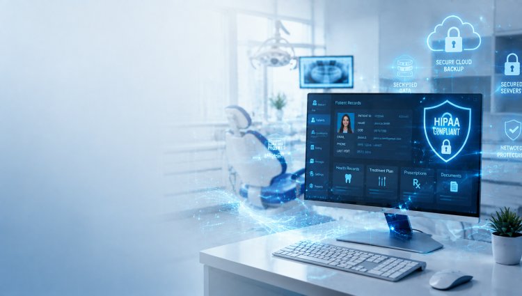 HIPAA Compliance for Dental Practices: Protect Patient Records & Stay Secure