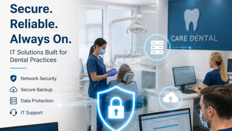 How to Choose the Best Dental IT Support Company for Your Practice